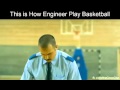 How Engineer Play Basketball