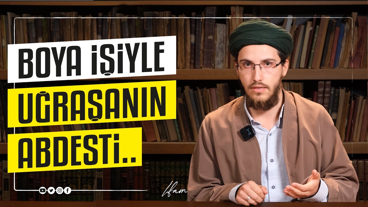 Boya İşiyle Uğraşanın Abdesti..