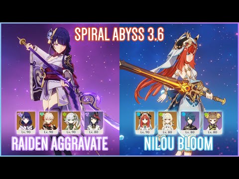 C2 Raiden Aggravate & C0 Nilou Bloom | Spiral Abyss 3.6 | Genshin Impact