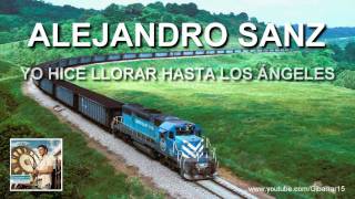Yo Hice Llorar Hasta Los Ángeles - Alejandro Sanz - Álbum Paraíso Express (Letra/Lyrics)