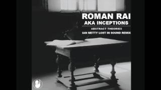 Roman Rai aka Inceptions - Abstract Theories (Ian Metty Lost In Sound Remix)