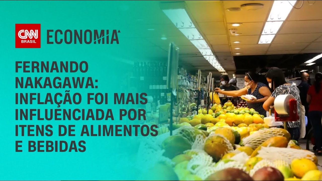 Fernando Nakagawa: Inflação foi mais influenciada por itens de alimentos e bebidas | CNN 360°