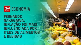 Fernando Nakagawa: Inflação foi mais influenciada por itens de alimentos e bebidas | CNN 360°