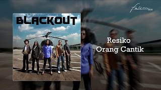 Download lagu Blackout - Resiko Orang Cantik mp3