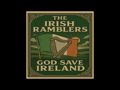 The Irish Ramblers - God Save Ireland & The Best Of Irish Rebel Songs