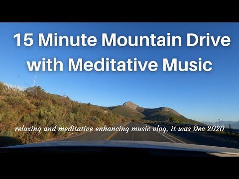 15 Minute Mountain Drive with Meditation Music