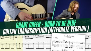 Grant Green - BORN TO BE BLUE - Guitar Transcription (Alt Take)