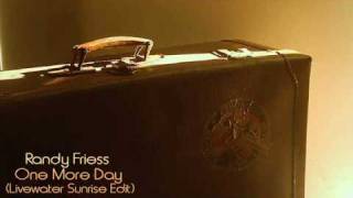 Randy Friess - One More Day (Livewater Sunrise Edit)