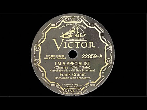 “I'm a Specialist” by Frank Crumit 1931