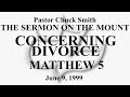 PASTOR CHUCK SMITH - CONCERNING DIVORCE - MATTHEW 5 - June 9, 1999