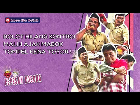 BOLOT HILANG KONTROL !! MALIH AJAK MABOK SELANJUTNYA TOMPEL KENA TOYOR - DUO KOCAK PEPESAN KOSONG
