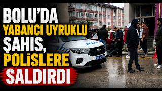 Kendisini Uyaran Polise Saldıran Yabancı Uyruklu Şüpheli Gözaltına Alındı