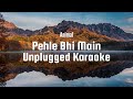 Pehle Bhi Main Karaoke Unplugged Karaoke With Lyrics Animal Vishal Mishra Trending Song