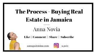 The Process of Purchasing Real Estate in Jamaica || ANNA NOVIA