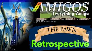 The Pawn Retrospective | Amigos: Everything Amiga 540