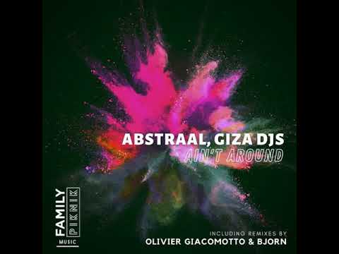 Giza Djs & Abstraal - Ain't Around (Olivier Giacomotto Remix)