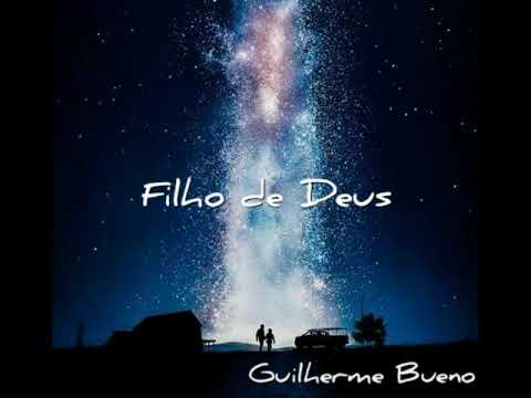 Filho De Deus - Guilherme Bueno