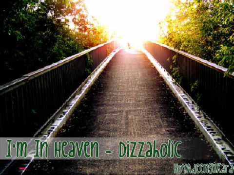 I'm In Heaven - Dizzaholic [Download + Lyrics]
