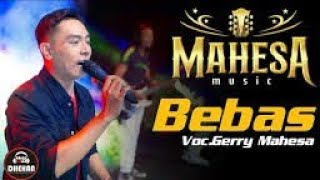 Download lagu BEBAS Gerry Mahesa MAHESA MUSIK mp3 Download lagu BEBAS Gerry Mahesa MAHESA MUSIK mp3