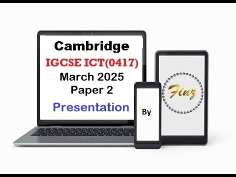 IGCSE ICT (0417) März 2025, Prüfungsaufgabe 2 – Präsentation