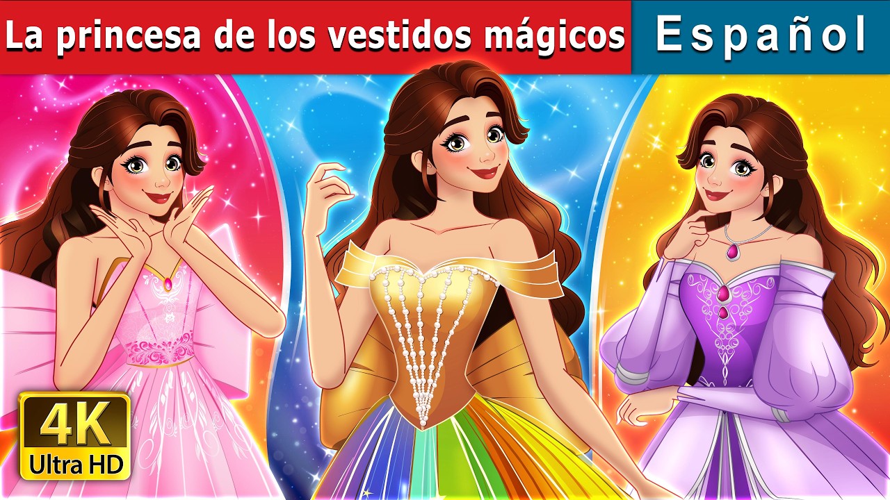 La princesa de los vestidos mágicos | Princess Dress Magic in Spanish | @SpanishFairyTales