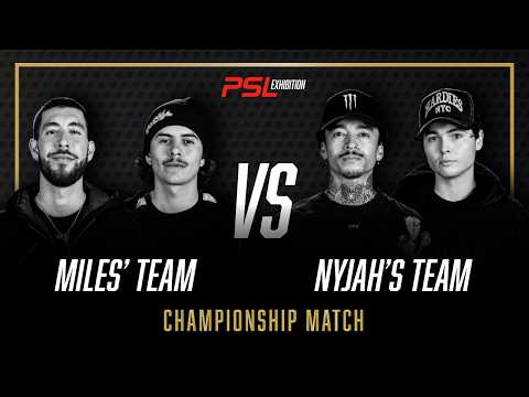 CHAMPIONSHIP MATCH - NYJAH'S TEAM VS MILES' TEAM | PSL SKATEBOARDING