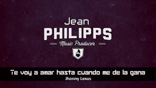 Jhonny Lexus - Te voy amar hasta cuando me de la gana(Audio oficial)