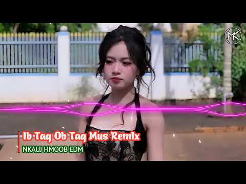 Ib Tag Ob Tag Mus Remix - Macy Hawj | Nkauj Remix Zoo Heev Style China DJ | Nkauj Hmoob EDM