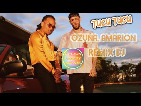 Ozuna feat. Amarion - TUCU (Remix dj 2023) | @BuenasVibrasMusic