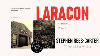 Stephen Rees-Carter "Th1nk Lik3 a H4cker" - Laracon US 2023 Nashville