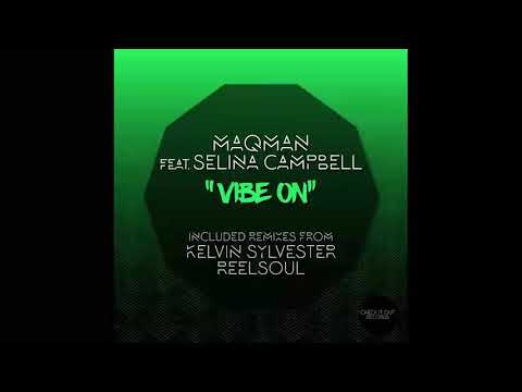 COMING SOON | MAQman feat. Selina Campbell : Vibe On (Reelsoul Remix)