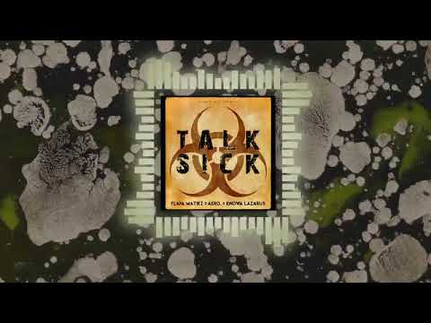 Flava Matikz X Aero.  X Knowa Lazarus  - Talk Sick [Muziq Visualizer]