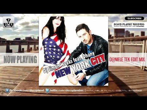 Dj Simon Weeks  Ft. Dhany - New York City - D@niele Tek Edit Mix