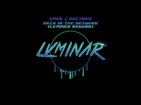 Umek / Beltran - 'Back in the Network' (LVMiNΛR Rework) *FREE D/L*