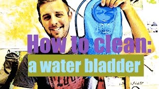 How to clean: A water bladder