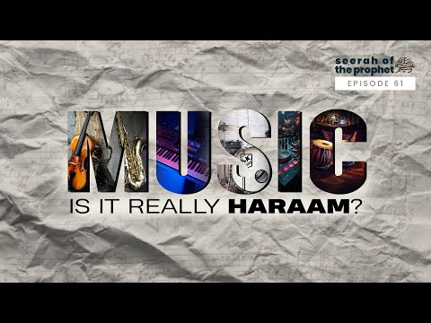 #61 Is Music Really Haraam? || Seerah Bonus Episode || Ustadh Abdulrahman Hassan