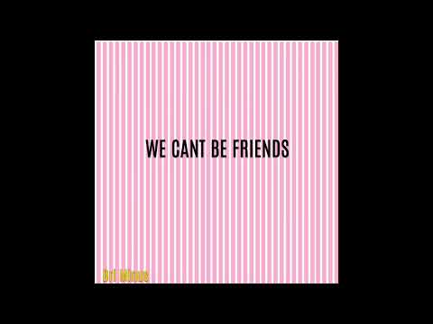 Bri Minus - WE CANT BE FRIENDS