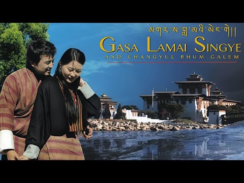 SO YALA RU SONG||PEMA SAMDRUP & DECHEN PEM||SINGER||GASA LAMAI SINGYE||MOVIE||