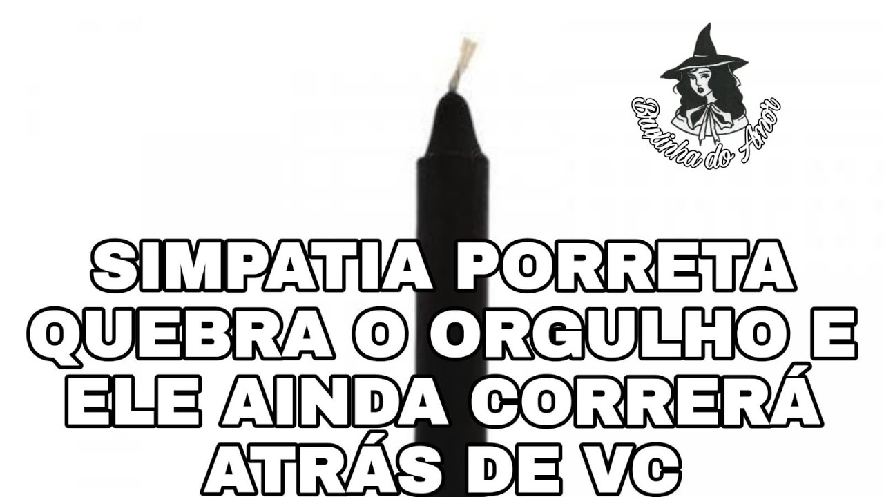 💕  FAÇA ESSE RITUAL QUEBRE O ORGULHO E TRAGA ELE DE RASTRO À VOCÊ