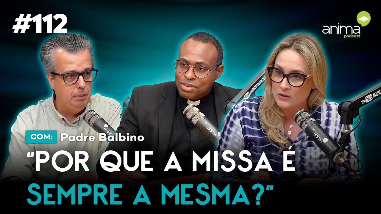 Tudo sobre a Santa Missa - Parte 1 | Ep. #112 | com Padre Balbino