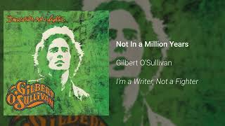 Gilbert O'Sullivan - Not In a Million Years (Official Audio)
