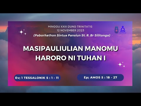 MINGGU XXIII DUNG TRINTITATIS - 12 DE NOVEMBRO DE 2023 | IBADAH MINGGU HKBP PULOMAS