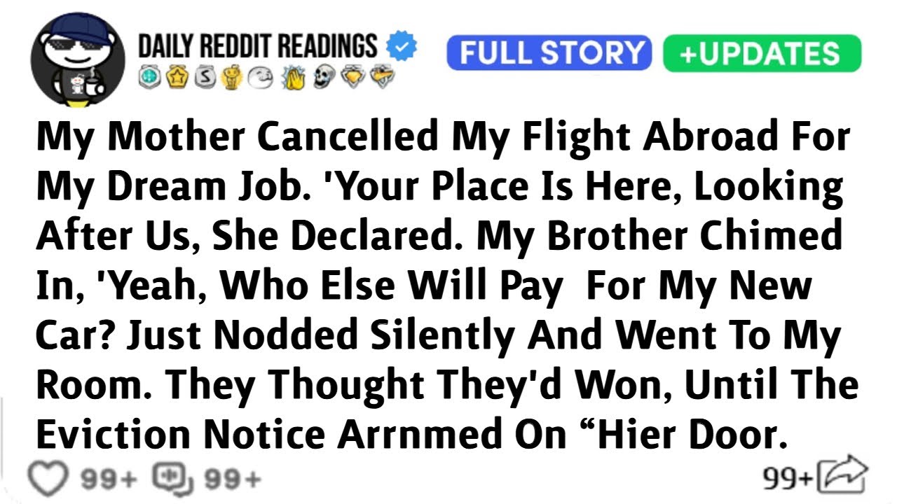 My Mother Cancelled My Flight Abroad For My Dream Job. 'Your Place Is Here, Looking After Us ...