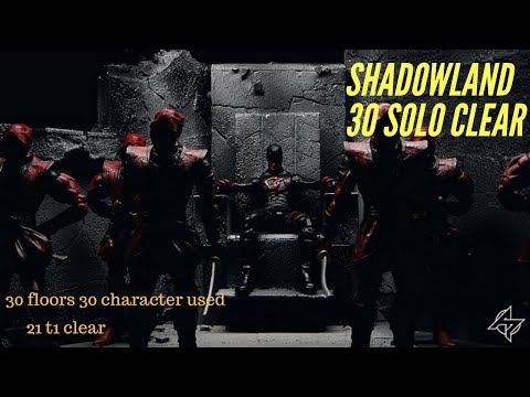 Shadowland 30 solo clear[30 floors - 30 characters used, 21T1 clear]