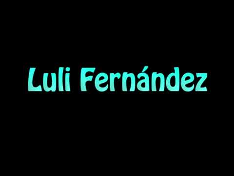 Learn How To Pronounce Luli Fernandez