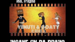 DJ's From Mars Ft. Fragma - Insane (In Da Brain) (Venuti & Goaty Remix)