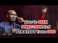 How To Seek Direction Strategy From God Apostle Joshua Selman