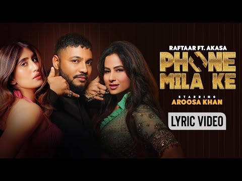 Phone Mila Ke - Lyric Video | Raftaar | AKASA ft. Aroosa Khan
