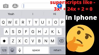 How to add Superscript with Iphone Keyboard || Type Eq like - 3x² + 24x + 2 = 0 in Apple iOSKeyboard