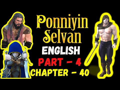 Ponniyin Selvan English AudioBook PART 4: CHAPTER 40 | Ponniyin Selvan English Google Translate
